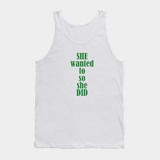 She Wanted To So She Did Tank Top